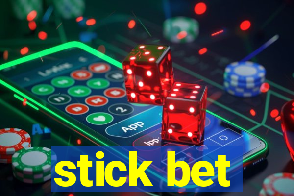 stick bet